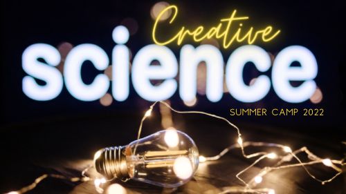 Summer Camp 2022: Creative Science