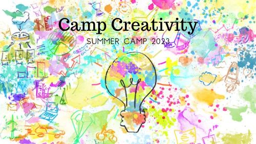 Summer Camp 2023: Camp Creativity 2