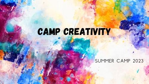 Summer Camp 2023: Camp Creativity 3