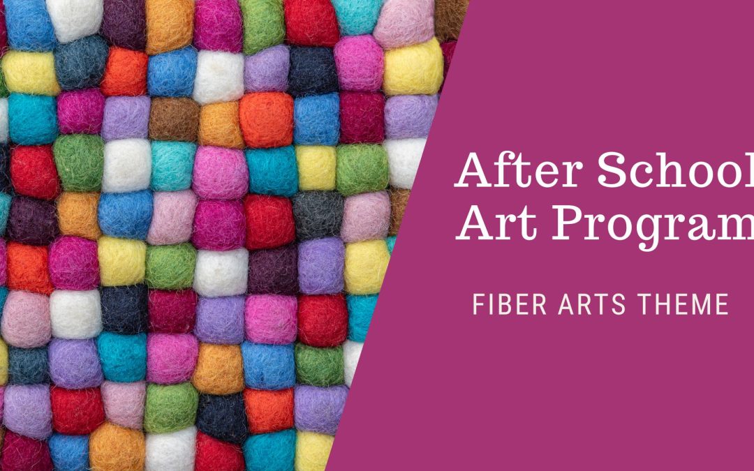 After School Art Program: Fiber Arts- October