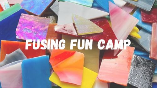 Fusing Fun Camp: July 8-11 (ages 8+)