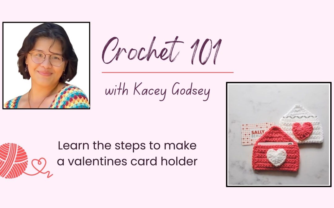 Crochet 101- Valentine’s Day Card Holder